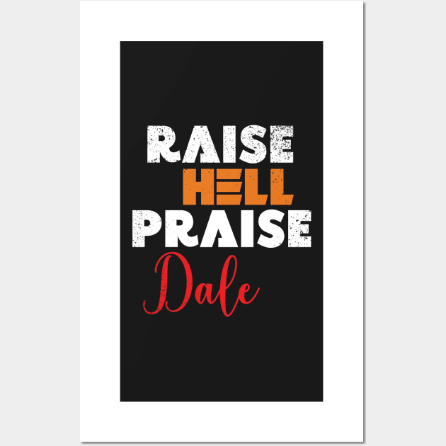 Raise Hell Praise Dale Wall Art by Ras-man93